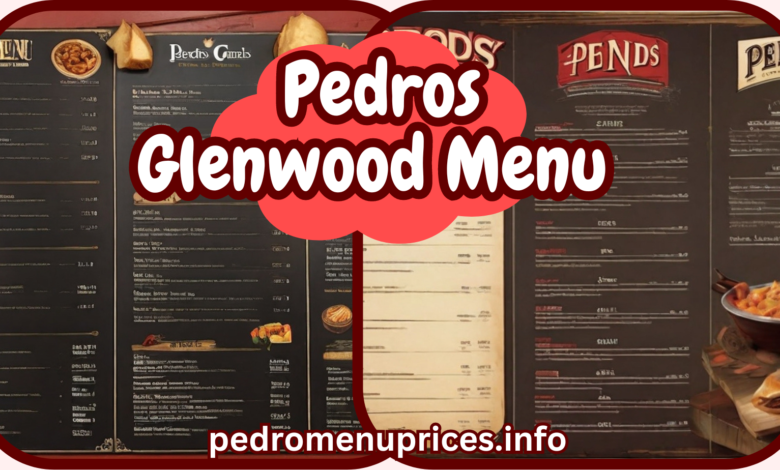 Pedros Glenwood Menu